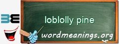 WordMeaning blackboard for loblolly pine